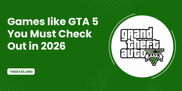 Games like GTA 5 You Must Check Out in 2026