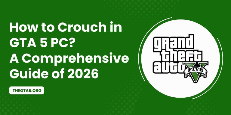 How to Crouch in GTA 5 PC A Comprehensive Guide of 2026