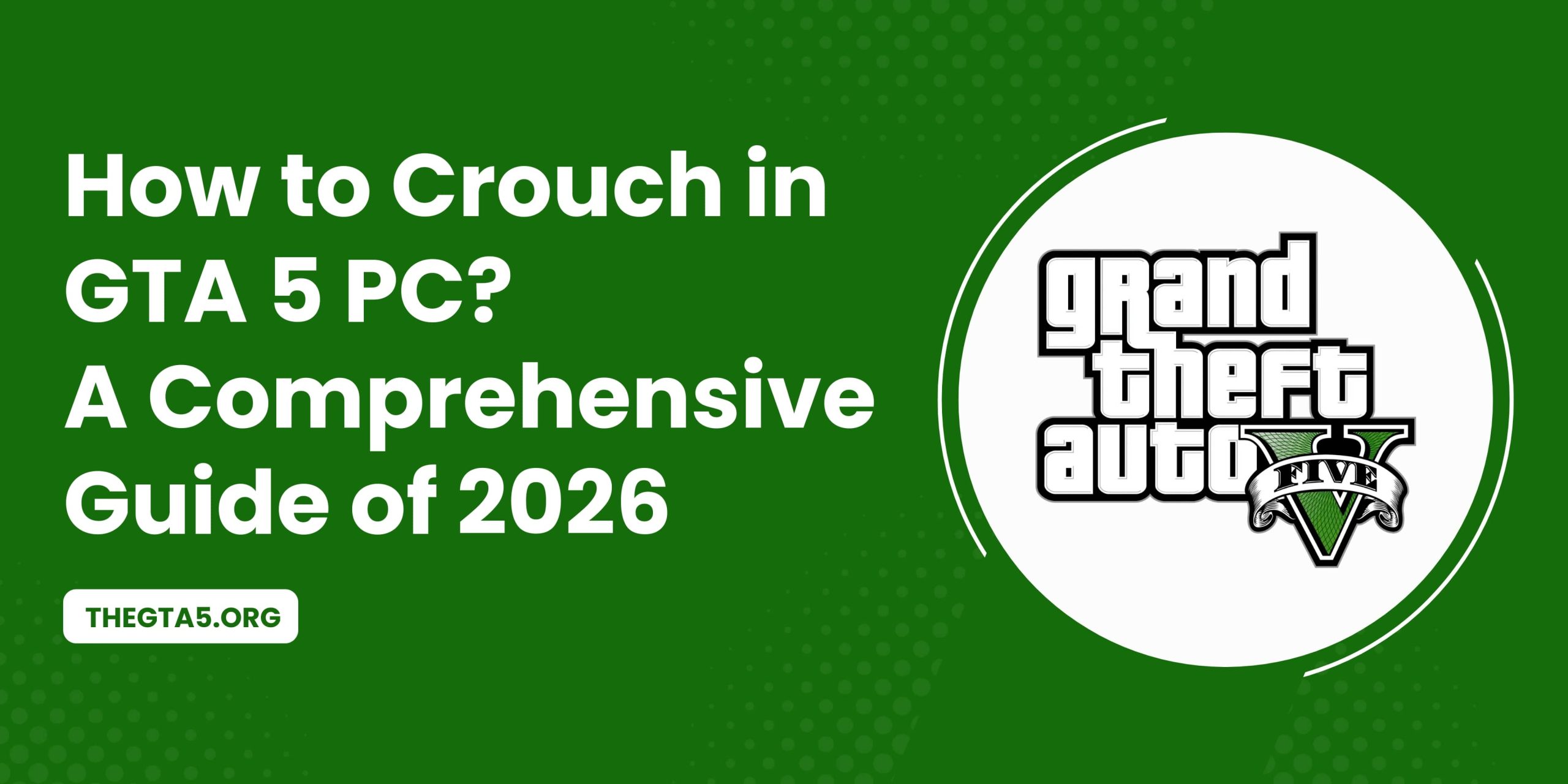 How to Crouch in GTA 5 PC A Comprehensive Guide of 2026