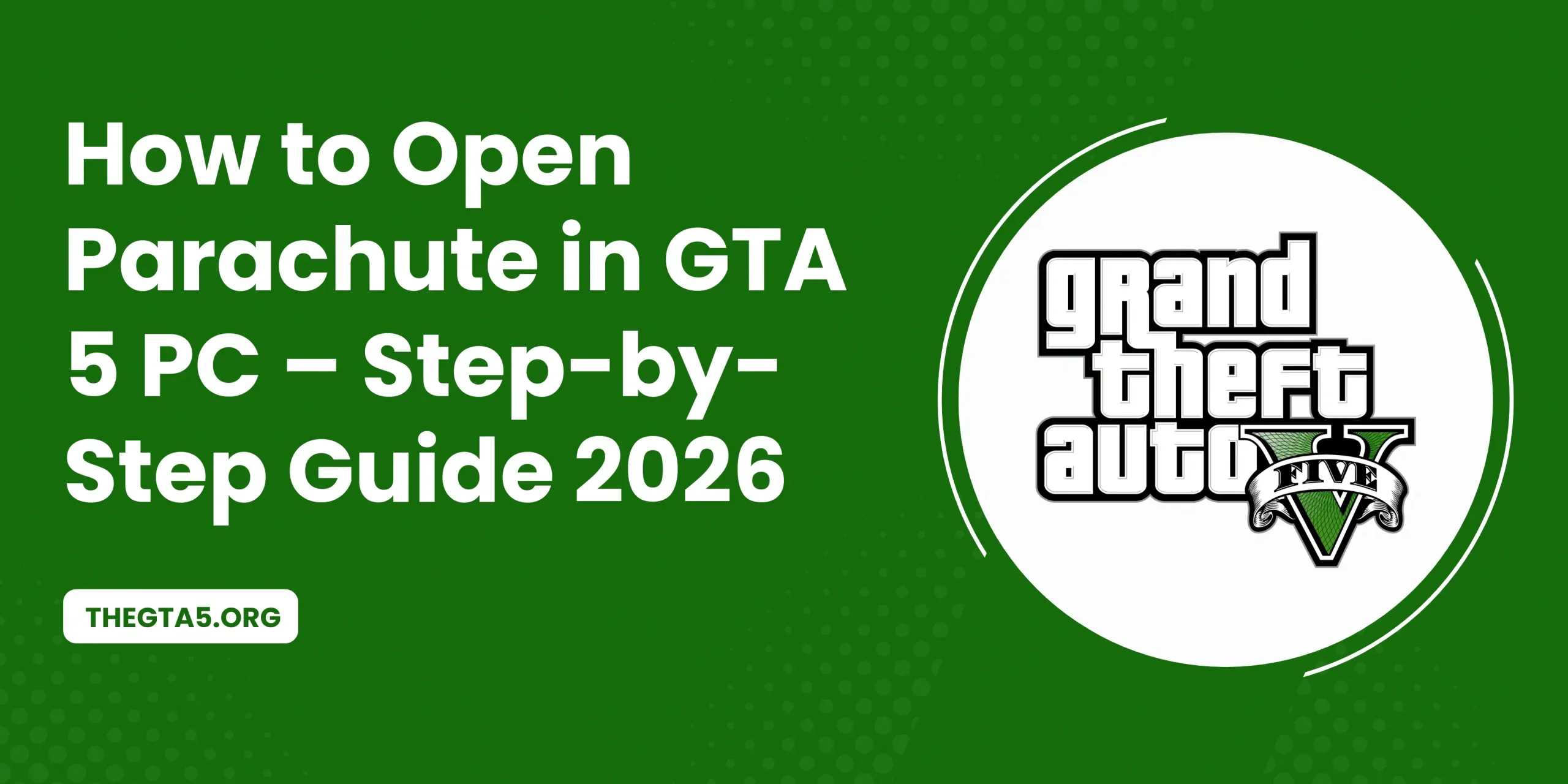How to Open Parachute in GTA 5 PC – Step-by-Step Guide 2026